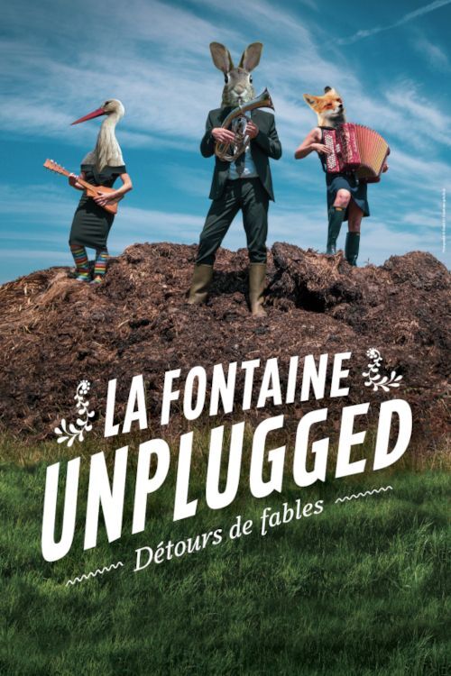 THÉÂTRE - LA FONTAINE UNPLUGGED : DÉTOURS DE C ...