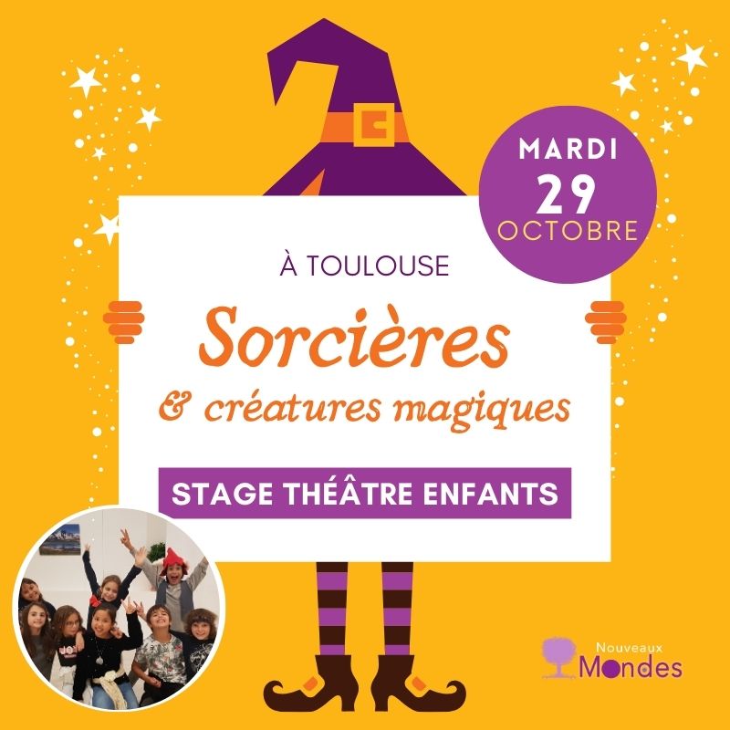 Stage théâtre pour enfants à Toulouse - Sorciè ...